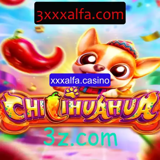 Descubra o Empolgante Mundo de CHILIHUAHUA no xxxalfa.casino