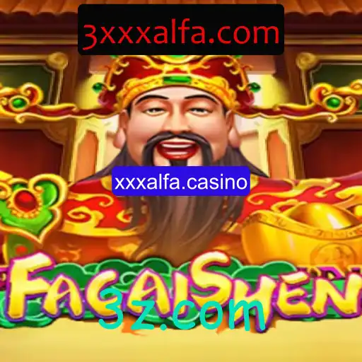 Descubra o Fascinante Mundo de FaCaiShen no xxxalfa.casino